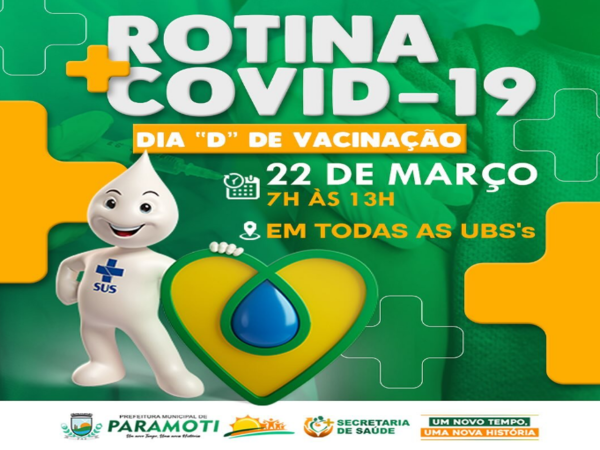  DIA "D" DE VACINAÇÃO DE ROTINA + COVID-19