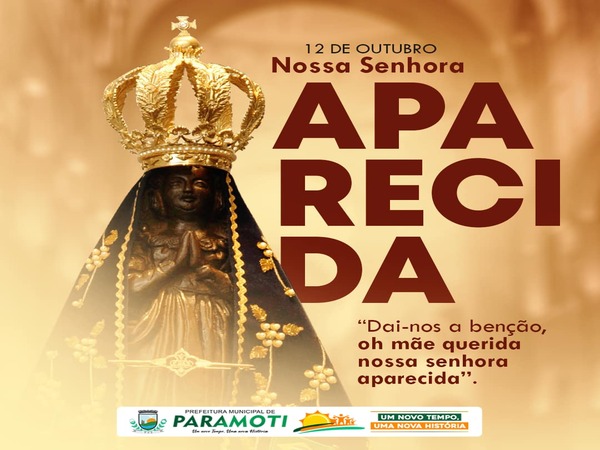 12 DE OUTUBRO - DIA DE NOSSA SENHORA APARECIDA